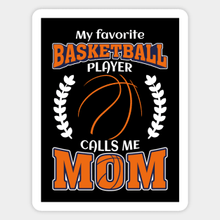 My Favorite Basketball Player Calls Me Mom Mother's Day Magnet